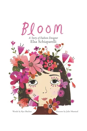 *Bloom: A Story Of Fashion Designer Elsa Schiaparelli